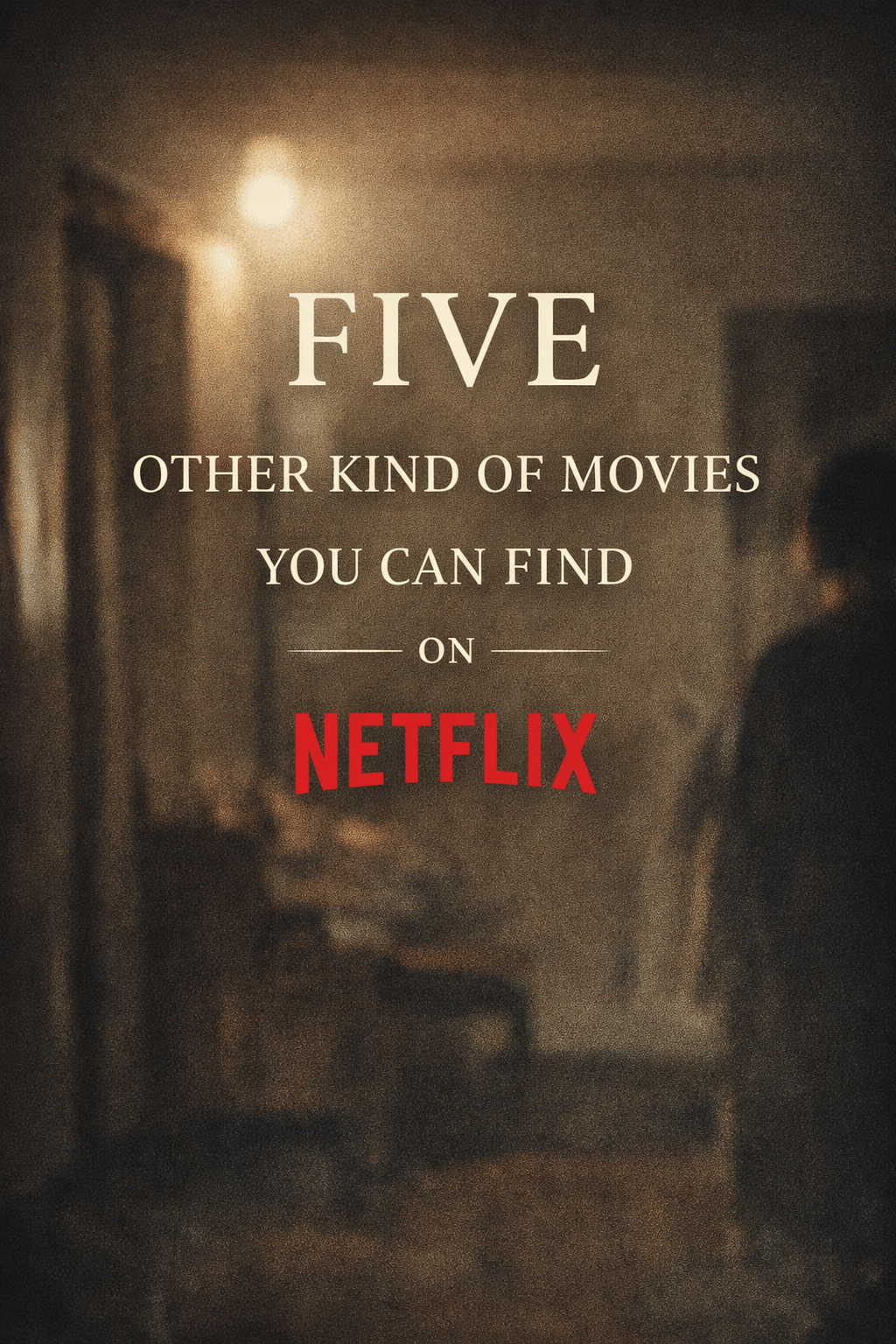 Five “Other Kind of Movies” You Can Find on&nbsp;Netflix