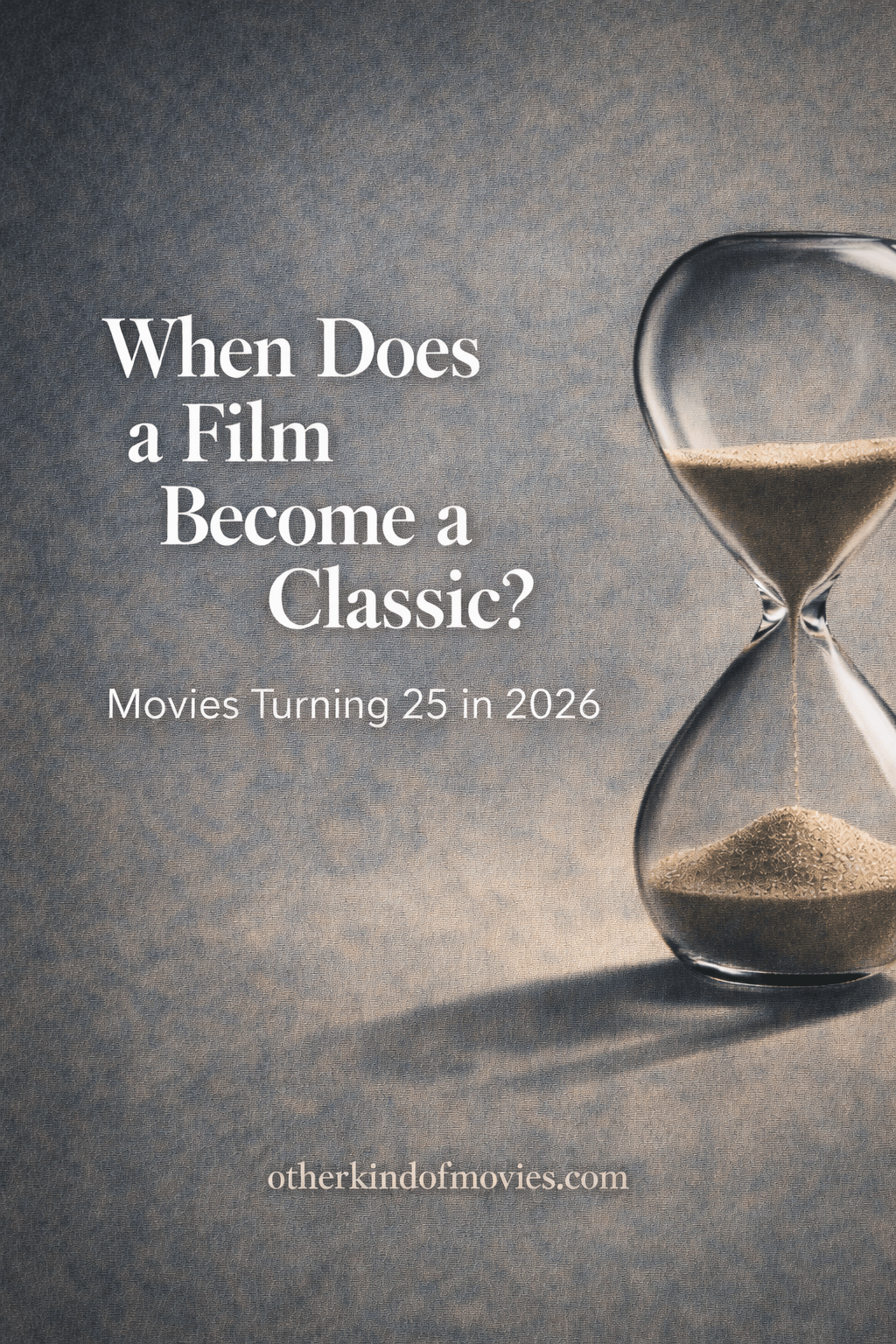 When Does a Film Become a Classic? — Movies Turning 25 in&nbsp;2026